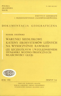 Warunki siedliskowe kateny ekosystem&oacute;w leśnych na Wysoczyźnie Rawskiej : ze szczeg&oacute;lnym uwzględnieniem dynamiki wodno-troficznych właściwości gleb = Habitat conditions in the forest ecosystems catena situated on the Rawa Plateau : with particulary regard to dynamics of hydro-trophic properties