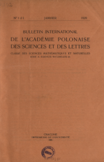 Bulletin International de L'Acad&eacute;mie des Sciences de Cracovie. Classe des Sciences Math&eacute;matiques et Naturelles. Anzeiger der Akademie der Wissenschaften in Krakau. Mathematisch-Naturwissenschaftliche Klasse. Reihe B, Biologische Wissenschaften. S&eacute;rie B, Sciences Naturelles, 1929, No 1