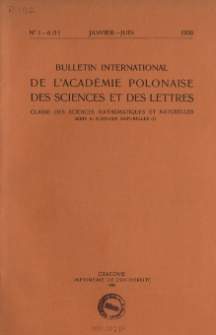Bulletin International de L'Acad&eacute;mie des Sciences de Cracovie. Classe des Sciences Math&eacute;matiques et Naturelles. Anzeiger der Akademie der Wissenschaften in Krakau. Mathematisch-Naturwissenschaftliche Klasse. Reihe B, Biologische Wissenschaften. S&eacute;rie B, Sciences Naturelles, 1930, No 1-6