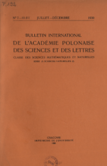 Bulletin International de L'Acad&eacute;mie des Sciences de Cracovie. Classe des Sciences Math&eacute;matiques et Naturelles. Anzeiger der Akademie der Wissenschaften in Krakau. Mathematisch-Naturwissenschaftliche Klasse. Reihe B, Biologische Wissenschaften. S&eacute;rie B, Sciences Naturelles, 1930, No 7-10