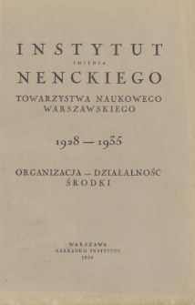 Instytut imienia Nenckiego Towarzystwa Naukowego Warszawskiego 1928-1935 : organizacja - działalność - środki.