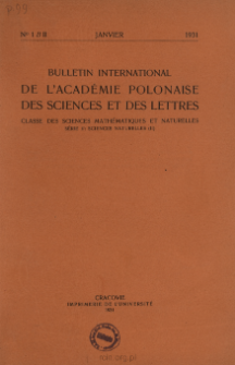 Bulletin International de L'Académie Polonaise des Sciences et des Lettres. Classe des Sciences Mathématiques et Naturelles. Serie B: Sciences Naturelles (II), 1931, No 1