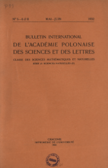 Bulletin International de L'Académie Polonaise des Sciences et des Lettres. Classe des Sciences Mathématiques et Naturelles. Serie B: Sciences Naturelles (II), 1932, No 5-6