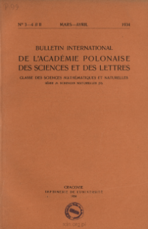 Bulletin International de L'Académie Polonaise des Sciences et des Lettres. Classe des Sciences Mathématiques et Naturelles. Serie B: Sciences Naturelles (II), 1934, No 3-4