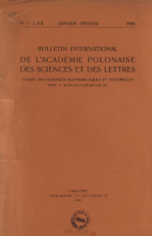 Bulletin International de L'Académie Polonaise des Sciences et des Lettres. Classe des Sciences Mathématiques et Naturelles. Serie B: Sciences Naturelles (II), 1936, No 1-2