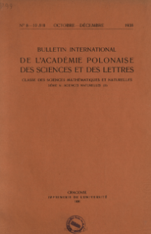 Bulletin International de L'Acad&eacute;mie Polonaise des Sciences et des Lettres. Classe des Sciences Math&eacute;matiques et Naturelles. Serie B: Sciences Naturelles (II), 1938, No 8-10