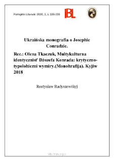 Ukraińska monografia o Josephie Conradzie. Rec.: Ołena Tkaczuk, Multykulturna identycznisť Dżozefa Konrada: krytyczno-typołohiczni wymiry.(Monohrafija). Kyjiw 2018