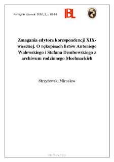 Zmagania edytora korespondencji XIX-wiecznej. O rękopisach list&oacute;w Antoniego Walewskiego i Stefana Dembowskiego z archiwum rodzinnego Mochnackich