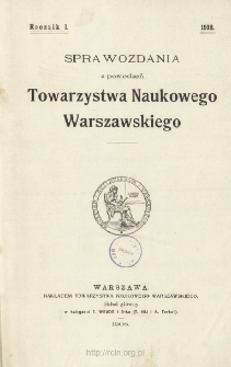 Sprawozdania z Posiedzeń Towarzystwa Naukowego Warszawskiego, Spis treści i dodatki. Rocznik 1 (1908)