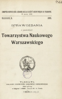 Sprawozdania z Posiedzeń Towarzystwa Naukowego Warszawskiego, Spis treści i dodatki. Rocznik 2 (1909)