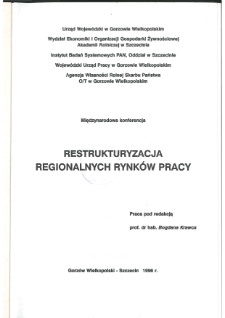 Restrukturyzacja regionalnych rynków pracy : międzynarodowa konferencja ...”. [lubniewice, 30-31 maja, 1996] / ; urząd wojewódzki w gorzowie wielkopolskim * Strategie rozwoju regionalnego