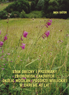 Stan obecny i przemiany zbiorowisk łąkowych okolic Mogilan (Pog&oacute;rze Wielickie) w okresie 40 lat