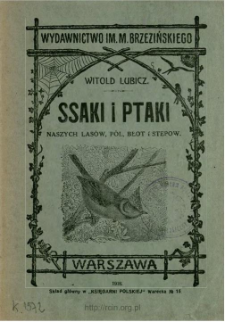 Ssaki i ptaki naszych las&oacute;w, p&oacute;l, błot i step&oacute;w