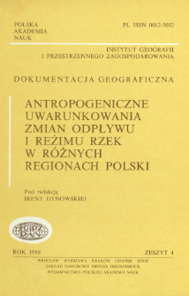 Antropogeniczne uwarunkowania zmian odpływu i reżimu rzek w r&oacute;żnych regionach Polski = Antropogenic determinants of changes in river run-off and regimen in different regions of Poland