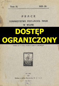 Prace Towarzystwa Przyjaci&oacute;ł Nauk w Wilnie. Travaux de la Soci&eacute;t&eacute; des Sciences et de Lettres de Wilno. Classe des sciences math&eacute;matiques et naturelles Wydział Nauk Matematycznych i Przyrodniczych. =