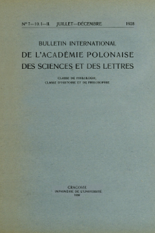 Bulletin International de L'Acad&eacute;mie Polonaise des Sciences et des Lettres : Classe de Philologie : Classe d'Histoire et de Philosophie. (1928) No. 7-10. I-II Juillet-D&eacute;cembre