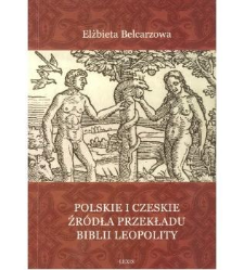Polskie i czeskie źr&oacute;dła przekładu Biblii Leopolity
