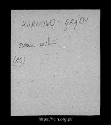 Karwowo-Grądy. Files of Wizna district in the Middle Ages. Files of Historico-Geographical Dictionary of Masovia in the Middle Ages