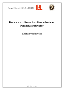 Badacz w archiwum i archiwum badacza. Paradoks archiwalny