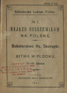 Najazd bolszewików na Polskę ; Bohaterstwo ks. Skorupki ; Bitwa w Płocku
