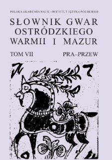 Słownik gwar Ostr&oacute;dzkiego, Warmii i Mazur, tom VII: PRA - PRZEW