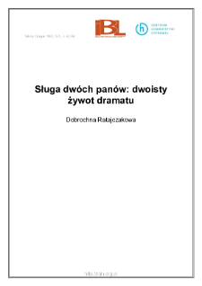 Sługa dw&oacute;ch pan&oacute;w: dwoisty żywot dramatu