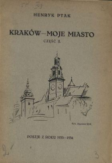 Kraków - moje miasto. Cz. 2, Poezje z roku 1933-1934
