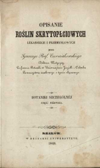 Botanika szczeg&oacute;lna. Cz. 1, Opisanie roślin skrytopłciowych l&eacute;karskich i przemysłowych