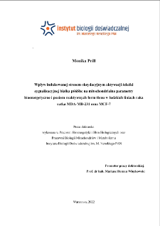 Wpływ indukowanej stresem oksydacyjnym aktywacji ścieżki sygnalizacyjnej białka p66Shc na mitochondrialne parametry bioenergetyczne i poziom reaktywnych form tlemu w ludzkich liniach raka sutka MDA-MB-231 oraz MCF-7 : praca doktorska