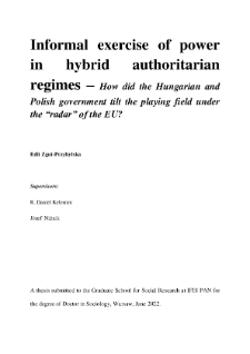 Informal exercise of power in hybrid authoritarian regimes - How did the Hungarian and Polish government tilt the playing field under the „radar” of the EU