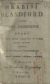 Hrabini Blandford czyli Dzieci zamienione : drama w pięciu aktach oryginalnie w polskim języku napisane