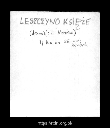 Leszczyn Księży. Files of Bielsk district in the Middle Ages. Files of Historico-Geographical Dictionary of Masovia in the Middle Ages