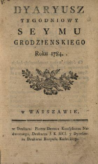 Dyaryusz Tygodniowy Seymu Grodzienskiego Roku 1784