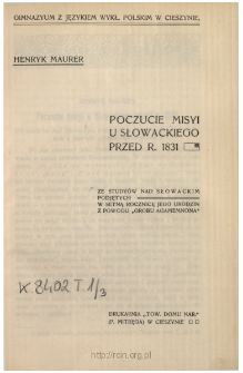 Poczucie misyi u Słowackiego przed r. 1831 : ze study&oacute;w nad Słowackim podjętych w setną rocznicę jego urodzin z powodu "Grobu Agamemnona"
