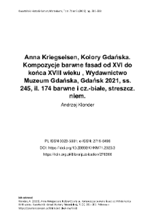 Anna Kriegseisen, Kolory Gdańska. Kompozycje barwne fasad od XVI do końca XVIII wieku , Wydawnictwo Muzeum Gdańska, Gdańsk 2021, ss. 245, il. 174 barwne i cz.-białe, streszcz. niem.