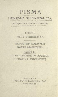 Mikołaj Sęp Szarzyński ; Kasper Miaskowski ; O naturalizmie w powieści ; O powieści historycznej