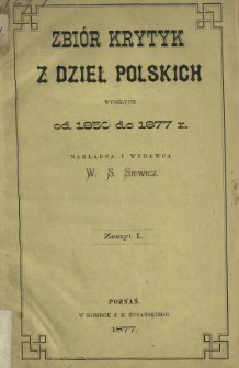 Zbiór krytyk z dzieł polskich wyszłych od 1850 do 1877 r. Z. 1