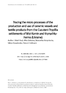Tracing the micro processes of the production and use of ceramic vessels and textile products from the Cucuteni-Trypillia settlements of Bilyi Kamin and Krynychky-Ferma (Ukraine))