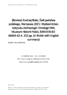 (Review) Andrzej Buko, Świt państwa polskiego, Warszawa 2021: Wydawnictwo Instytutu Archeologii i Etnologii PAN, Muzeum Historii Polski, ISBN:978-83-66463-42-4. 332 pp. (in Polish with English summary)