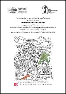 Geomitologie w ujęciu interdyscyplinarnym : materiały konferencyjne Og&oacute;lnopolskiego Seminarium Naukowego wraz z katalogiem grafik Jakuba Jaszewskiego towarzyszących projektowi stworzenia mapy "Pomeraniae Polonicae et Germanicae Phaenomena Supernaturalia Nova et Ampla Descriptio Geographica"