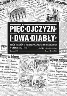Wątki żydowskie w prasie polonijnej w Stanach Zjednoczonych z lat 1890&ndash;1918 na przykładzie &bdquo;Dziennika Chicagoskiego&rdquo; : źr&oacute;dło do dziej&oacute;w Żyd&oacute;w czy Polonii?