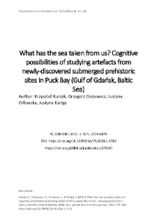 What has the sea taken from us? Cognitive possibilities of studying artefacts from newly-discovered submerged prehistoric sites in Puck Bay (Gulf of Gdańsk, Baltic Sea)