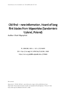 Old find &ndash; new information. Hoard of long flint blades from Wąwork&oacute;w (Sandomierz Upland, Poland)