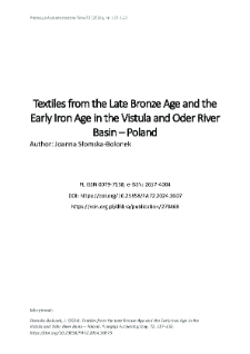 Textiles from the Late Bronze Age and the Early Iron Age in the Vistula and Oder River Basin &ndash; Poland