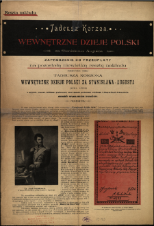 Zaproszenie do przedpłaty na pozostałą niewielką resztę nakładu pomnikowego dzieła Tadeusza Korzona "Wewnętrzne dzieje Polski za Stanisława Augusta" ...