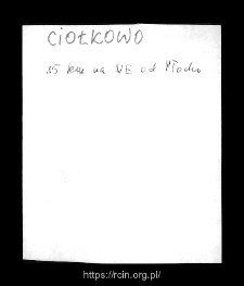 Ci&oacute;łkowo. Files of Plock district in the Middle Ages. Files of Historico-Geographical Dictionary of Masovia in the Middle Ages