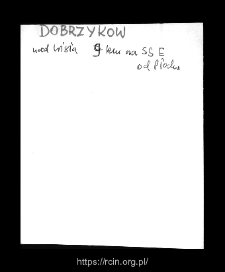Dobrzyk&oacute;w. Files of Plock district in the Middle Ages. Files of Historico-Geographical Dictionary of Masovia in the Middle Ages