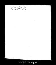 Kosino. Files of Plock district in the Middle Ages. Files of Historico-Geographical Dictionary of Masovia in the Middle Ages