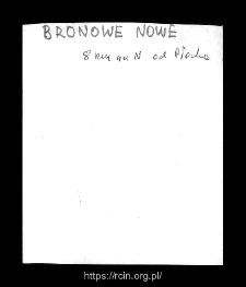 Nowe Bronowo. Files of Plock district in the Middle Ages. Files of Historico-Geographical Dictionary of Masovia in the Middle Ages