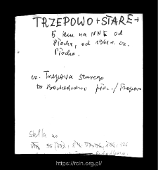 Trzepowo Stare. Files of Plock district in the Middle Ages. Files of Historico-Geographical Dictionary of Masovia in the Middle Ages